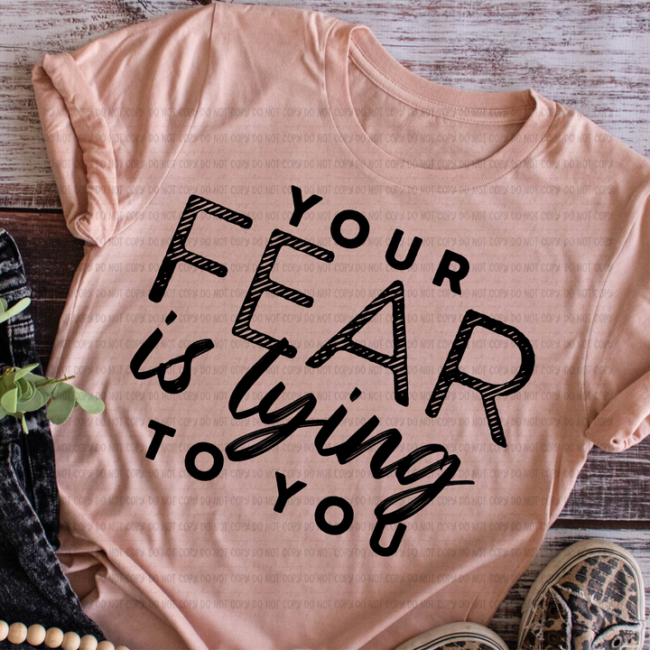 Your Fear is Lying to you DTF Print