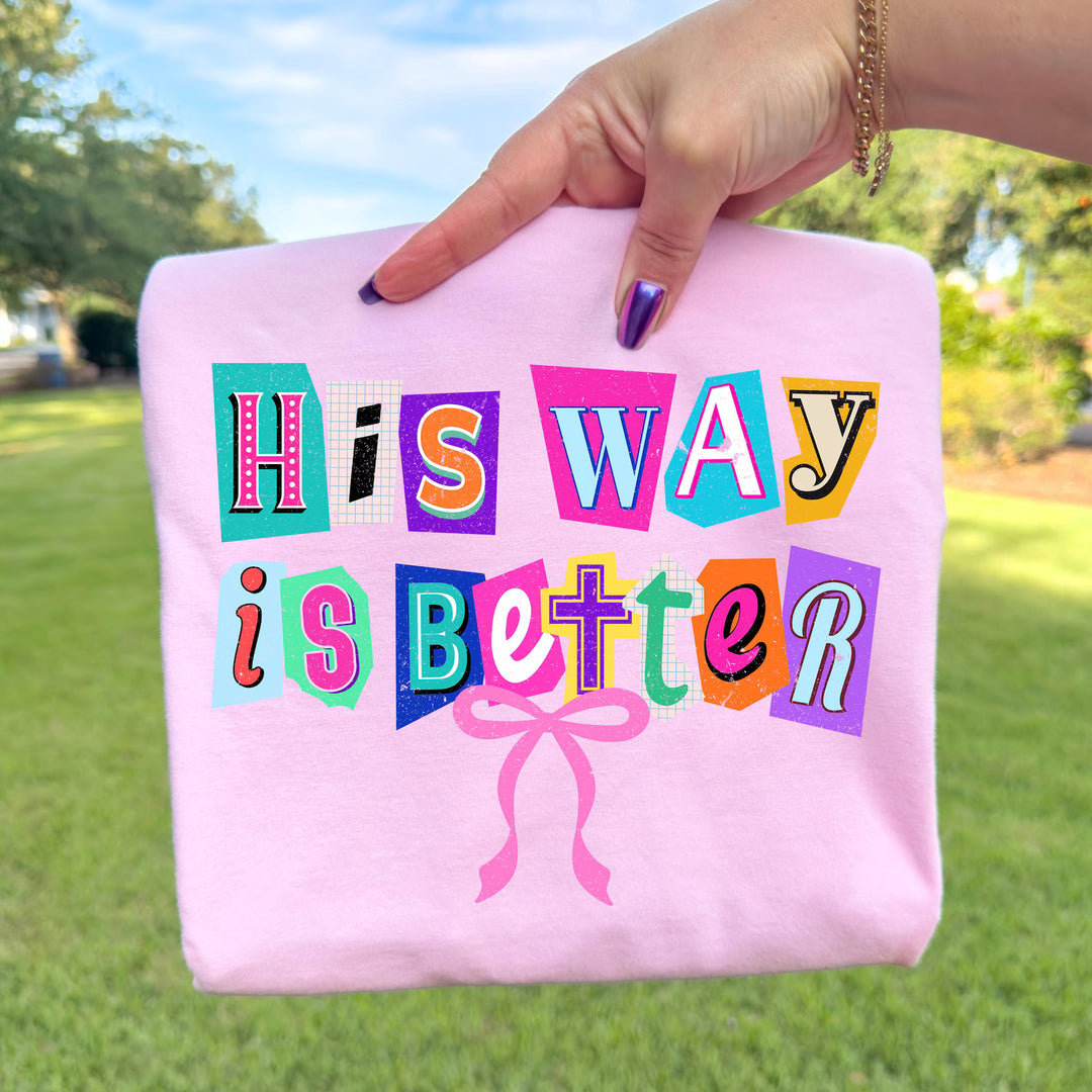 His Way Is Better DTF Print