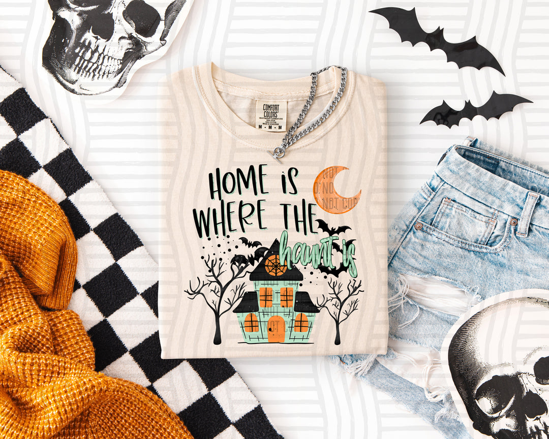 Home Is Where The Haunt Is DTF Print