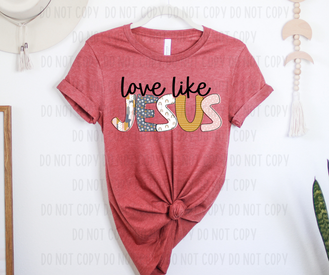 Love Like Jesus DTF Print