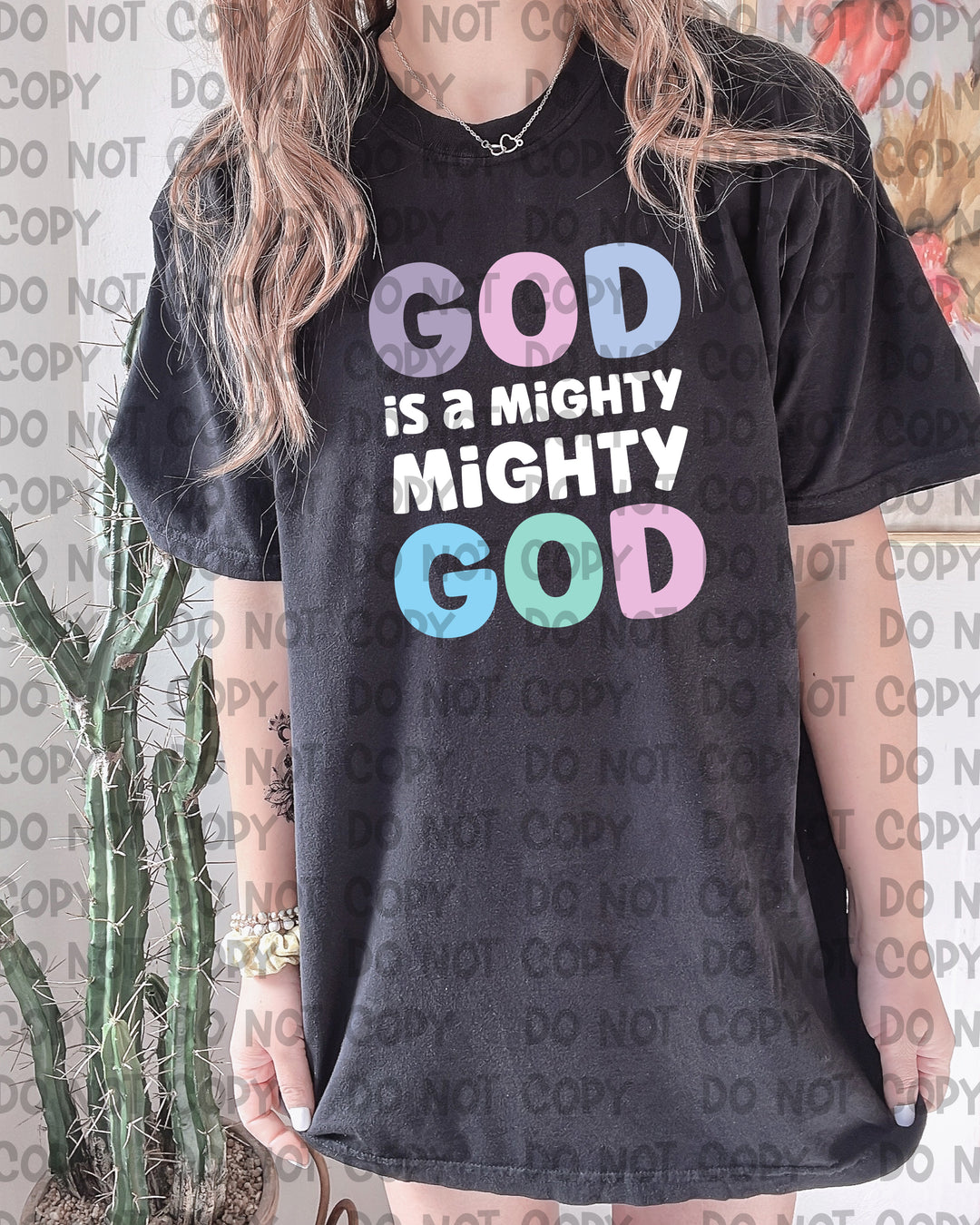 God Is A Mighty Mighty God DTF Print