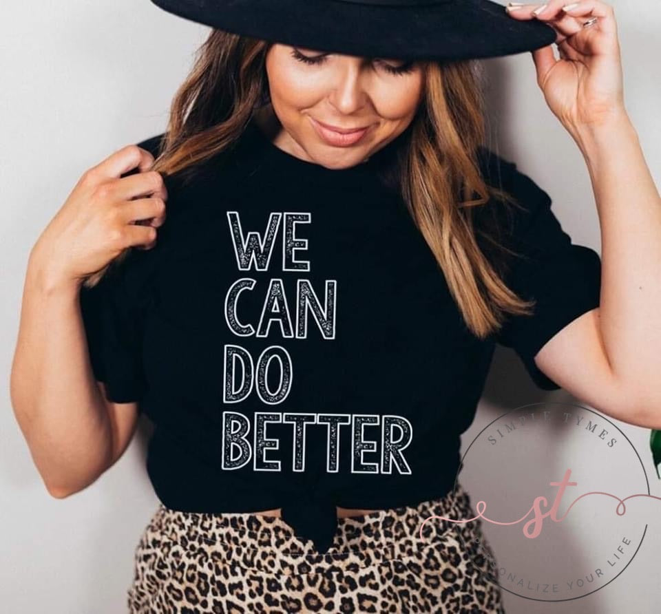 We Can Do Better DTF Print