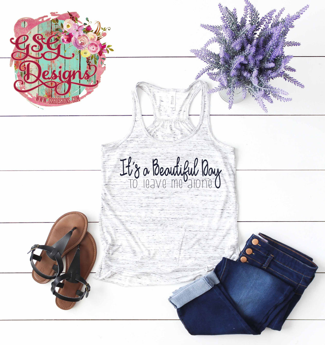 It's a Beautiful Day to Leave Me Alone DTF Print