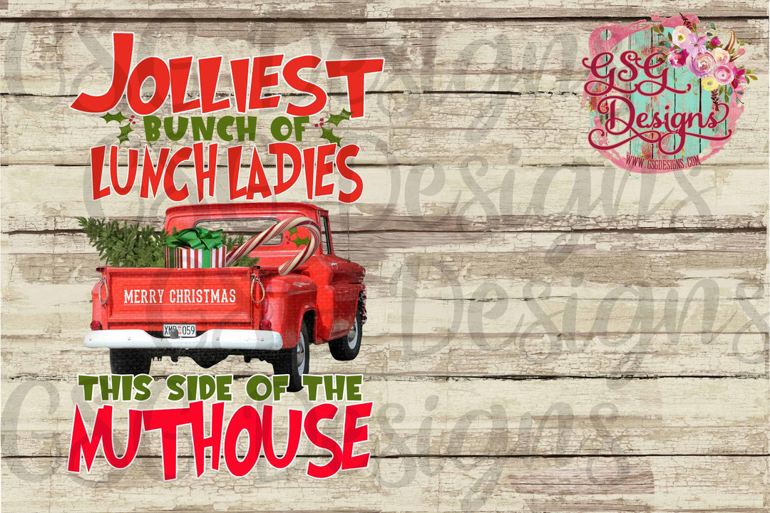 Jolliest Bunch of Lunch Ladies This Side of the Nuthouse Christmas Digital Design File