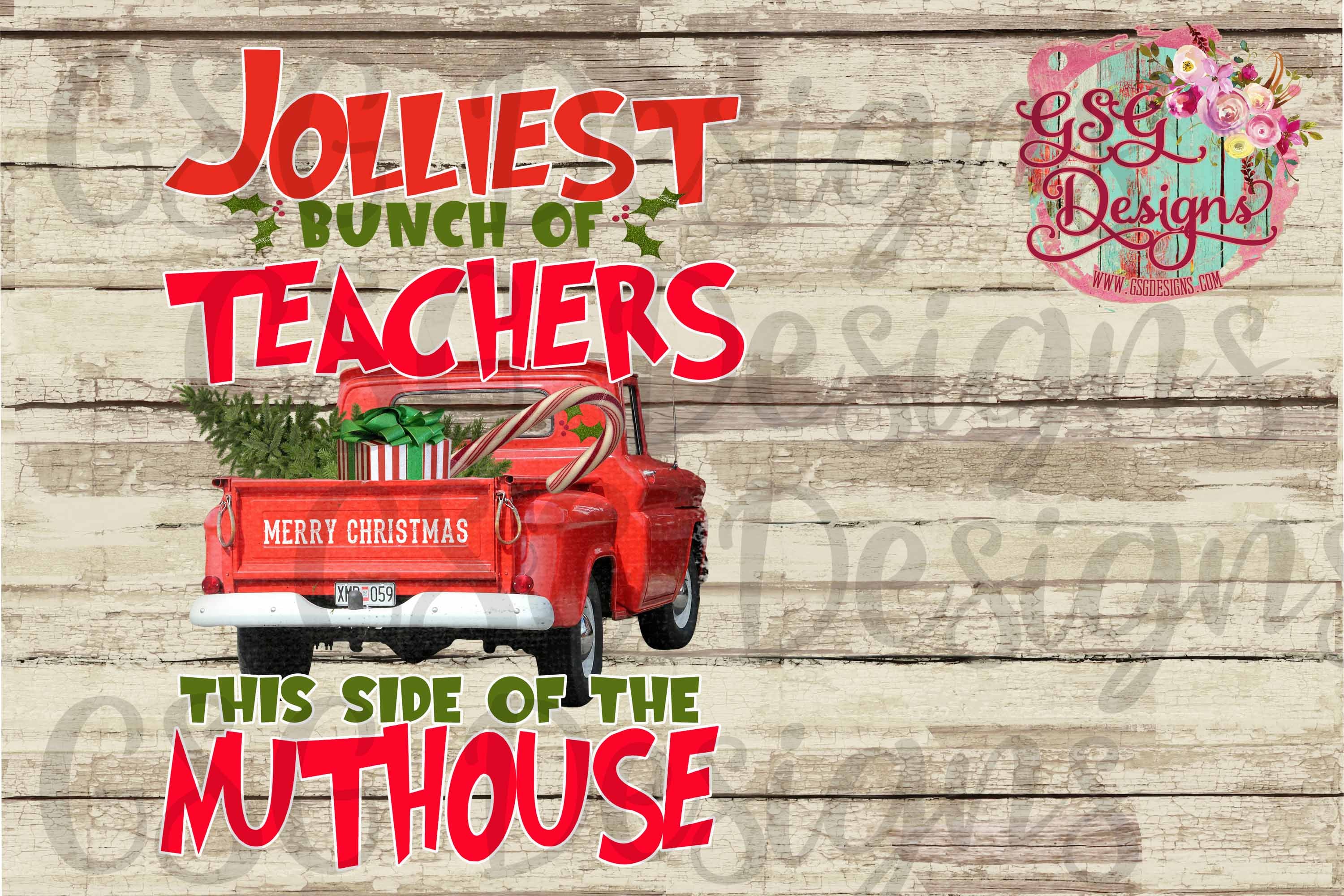 Jolliest Bunch of Teachers This Side of the Nuthouse Christmas Digital Design File